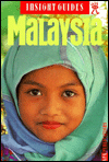 Insight Guide to Malaysia 
Insight Publications  Brian Bell (Editor)  Scott Rutherford (Editor)  Jessamyn Cheam Gwynn